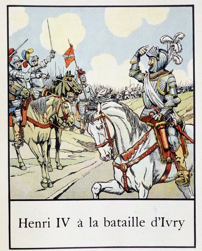 Enrique IV (1553 - 1610) en la Batalla de Ivry en 1590 - en “Pequeña historia de Francia” de Jacques Bainville, ed. Mane de pseudonym for Onfray de Breville Jacques Job