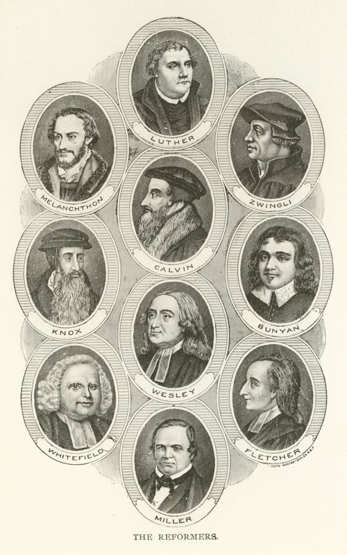 Los reformadores, Lutero, Melanchthon, Zwinglio, Calvino, Knox, Bunyan, Wesley, Whitefield, Fletcher, Miller de American School