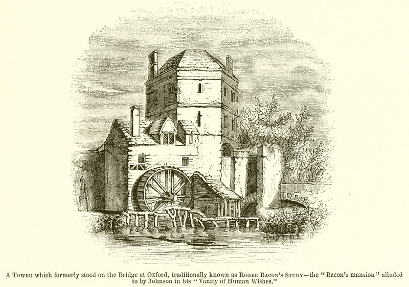 Una torre que antiguamente estaba en el puente de Oxford, tradicionalmente conocida como el estudio de Roger Bacon--La mansión de Bacon aludida por Johnson en su Vanity of Human Wishes de English School