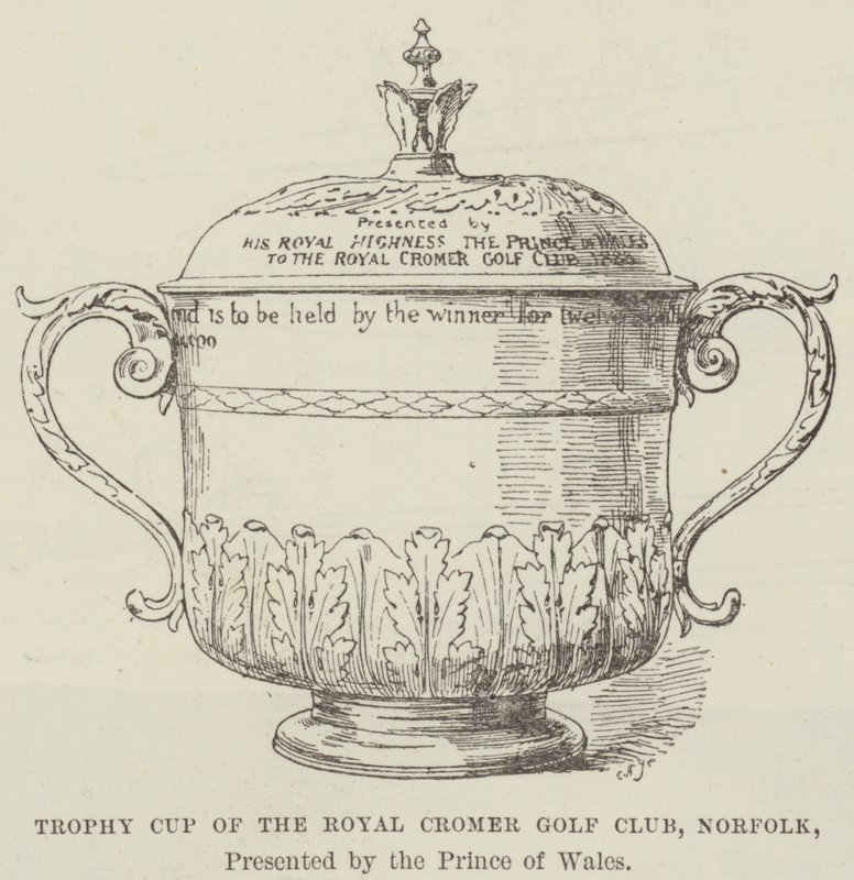 Copa Trofeo del Royal Cromer Golf Club, Norfolk, Presentada por el Príncipe de Gales de English School