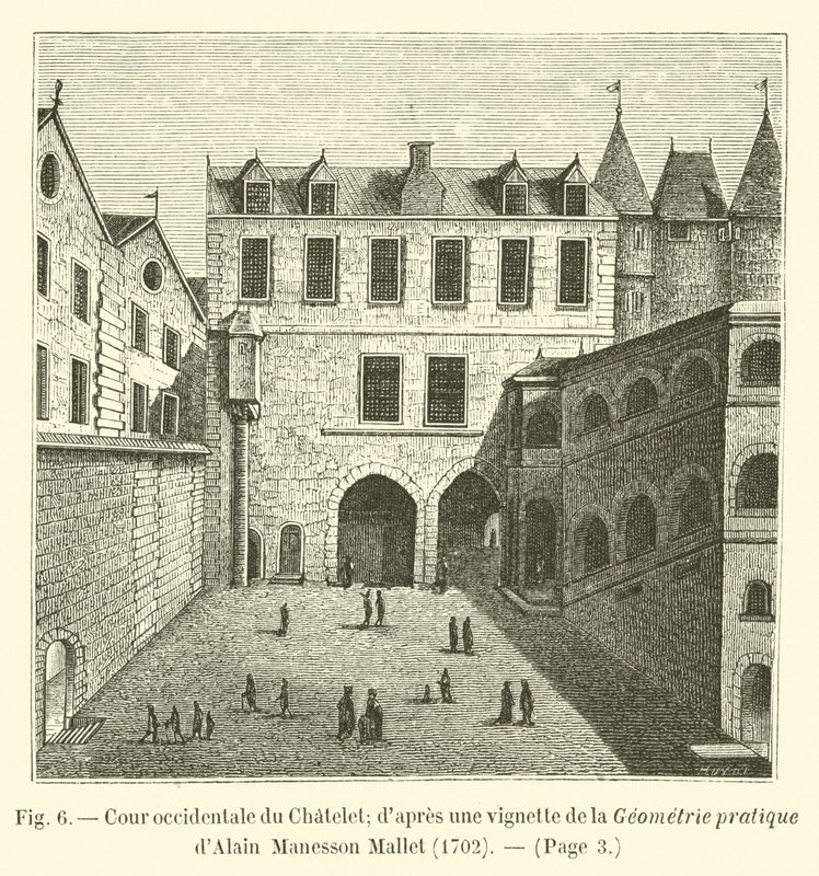 Patio occidental del Châtelet; según una viñeta de la Geometría práctica de Alain Manesson Mallet, 1702 de French School