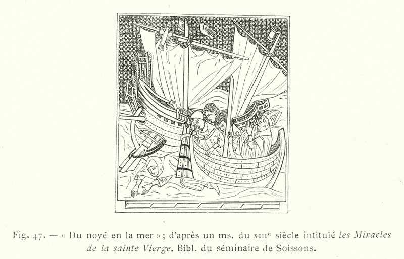 Del ahogado en el mar; según un manuscrito del siglo XIII titulado los Milagros de la santa Virgen, Biblioteca del seminario de Soissons de French School