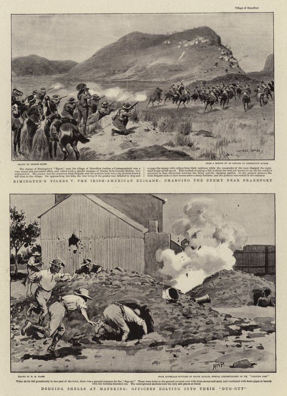 Los Tigres de Rimington contra la Brigada Irlandés-Americana, cargando contra el Enemigo cerca de Brandfort, Esquivando Proyectiles en Mafeking, Oficiales corriendo a su Refugio de George Soper