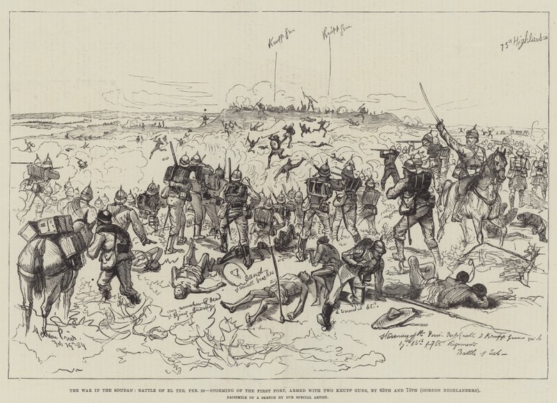 La guerra en Sudán, batalla de El Teb, 29 de febrero, asalto al primer fuerte, armado con dos cañones Krupp, por los 65º y 75º, Gordon Highlanders de Melton Prior