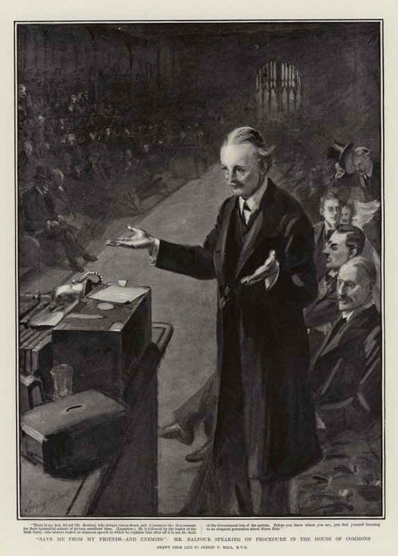 Sálvame de mi amigo y enemigos, el Sr. Balfour hablando sobre el procedimiento en la Cámara de los Comunes de Sydney Prior Hall