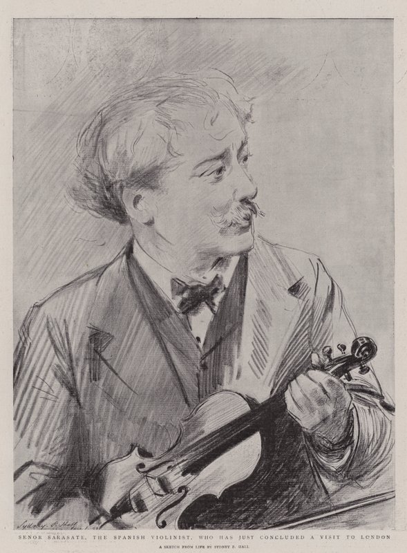 Señor Sarasate, el Violinista Español, que acaba de concluir una Visita a Londres de Sydney Prior Hall
