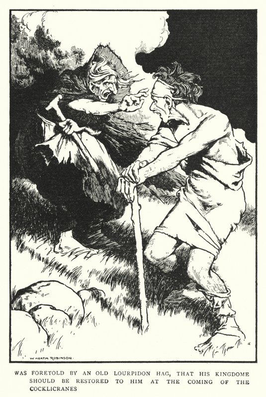 Fue predicho por una vieja bruja de Lourpidon, que su reino le sería restaurado a la llegada de los Cocklicranes de William Heath Robinson