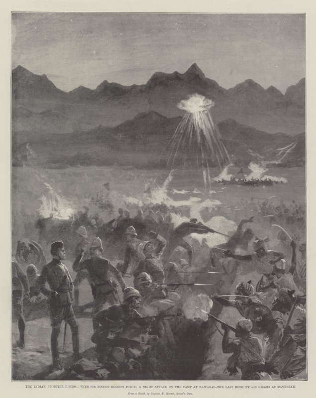El levantamiento de la frontera india, con la fuerza de Sir Bindon Blood, un ataque nocturno al campamento en Nawagai, el último asalto de 4000 Ghazis al amanecer de William Heysham Overend