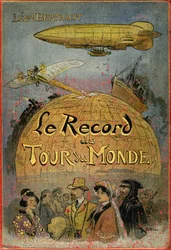 Portada ilustrada por Albert Robida (1848-1926) del libro de Leon Berthault "Le record du tour du monde", edición Mame debut 20eme century (1911) - Se trata de una novela de aventuras "julesvernerie" fuertemente inspirada en la obra de Julio Verne y su "Ex