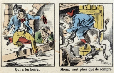 Proverbios en imágenes de Epinal: Quien bebió, bebió. Mejor doblarse que romperse.