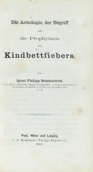 La etiología, el concepto y la profilaxis de la fiebre puerperal, por Ignaz Philipp Semmelweis (1818-65)