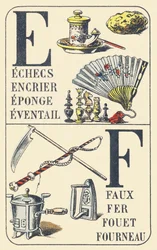 E F: ajedrez, tintero, esponja, abanico, hoz, hierro, látigo, horno - ABC de cosas usuales. Pellerin & Cie, impresores-editores, Epinal, hacia 1890. Dimensiones: 16,5 x 11 cm.
