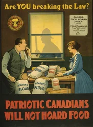 ¿Estás infringiendo la ley? Los canadienses patriotas no acaparan comida, c.1914